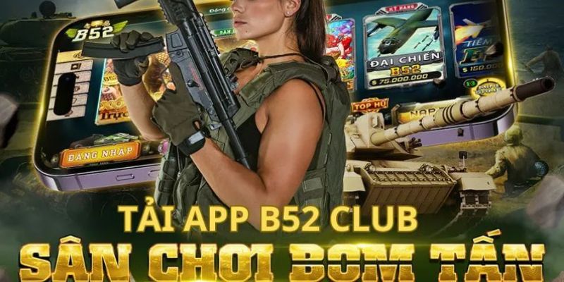 Hướng dẫn tải app tài xỉu B52club Vì sao nên tải app B52club thay vì chơi trực tiếp trên web?