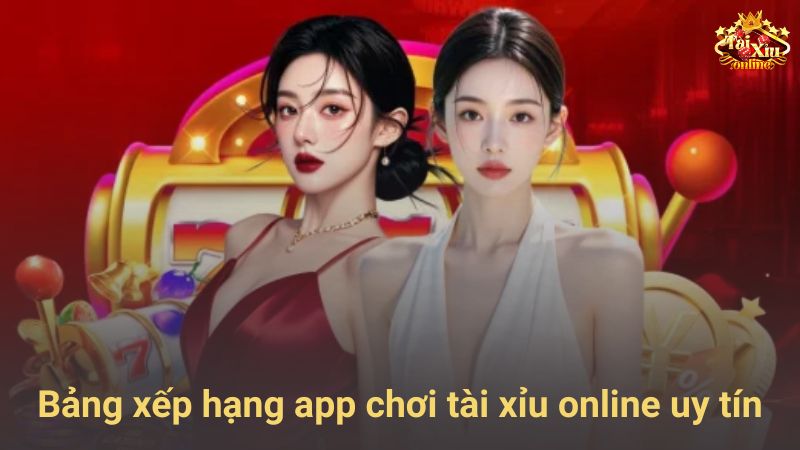 Top 10+ web chơi tài xỉu online uy tín